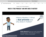 Grade 5 Unit 3 History Mystery 1  WHAT IS "DUE PROCESS" AND WHY DOES IT MATTER?
