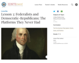 Lesson 3: Federalists and Democratic-Republicans: The Platforms They Never Had