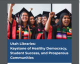 Utah Libraries: Keystone of Healthy Democracy, Student Success, and Prosperous Communities
