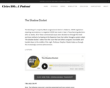 The Shadow Docket — Civics 101: A Podcast
