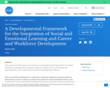 A Developmental Framework for the Integration of Social and Emotional Learning and Career and Workforce Development