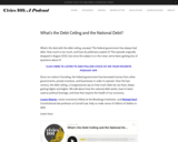 What's the Debt Ceiling and the National Debt? — Civics 101: A Podcast