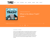 Tumble Podcast: What to do About Trash?