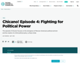 Chicano! Episode 4: Fighting for Political Power