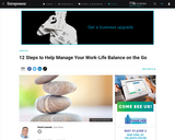 12 Steps to Help Manage Your Work-Life Balance on the Go