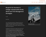 Indispensable Study Skills and Time Management Strategies – Blueprint for Success in College and Careeer