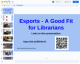 Esports - A Good Fit for Librarians (Presentation by Shelly Napier)