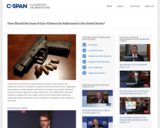 C-SPAN Classroom Deliberations - How should the issue of gun violence be addressed in the United States
