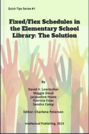 Fixed/Flex Schedules in the Elementary School Library: The Solution