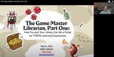 The Game Master Librarian, Part One - Webinar