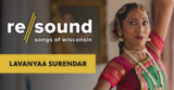 Lavanyaa Surendar | Re/sound: Songs of Wisconsin
