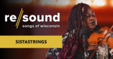 SistaStrings | Re/sound: Songs of Wisconsin