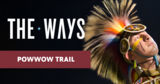 Powwow Trail | The Ways
