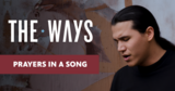 Prayers in a Song | The Ways
