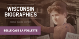 Belle Case La Follette: Ballots and Bloomers | Wisconsin Biographies