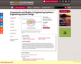 Frameworks and Models in Engineering Systems / Engineering System Design, Spring 2007