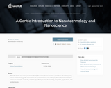 A Gentle Introduction to Nanotechnology and Nanoscience