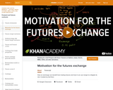 Finance & Economics: Motivation for the Futures Exchange