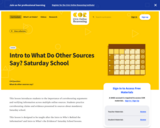Intro to What Do Other Sources Say? Saturday School