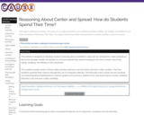 Reasoning About Center and Spread: How do Students Spend Their Time?