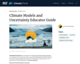 Climate Models and Uncertainty Educator Guide