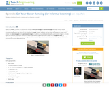 Get Your Motor Running (for Informal Learning)