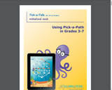 Pick-a-Path Instructional Guide:Using Pick-a-Path in Grades 3-7.