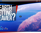 SciShow Space -Is Earth Getting Heavier?