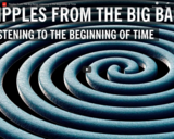 WSF - Ripples From The Big Bang: Listening to the Beginning of Time