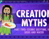 Cosmic Sexy Time, Eggs, Seeds, and Water: Crash Course World Mythology #3