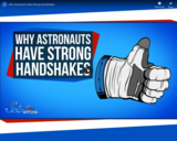 SciShow Space -Why Astronauts Have Strong Handshakes