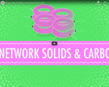 Network Solids and Carbon: Crash Course Chemistry #34