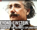 WSF - Beyond Einstein: In Search of the Ultimate Explanation