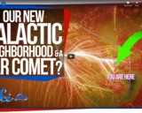 SciShow Space -Our New Galactic Neighborhood, and a Tar Comet?