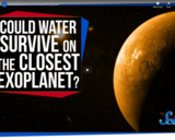 SciShow Space -Could Water Survive on the Closest Exoplanet?