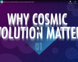 Why Cosmic Evolution Matters: Crash Course Big History #201