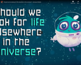 TED Ed - Should we be looking for life elsewhere in the universe? - Aomawa Shields