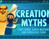 Earth Mothers and Rebellious Sons - Creation Part 3: Crash Course World Mythology #4