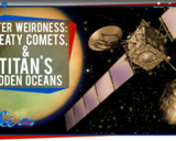 SciShow Space -Water Weirdness: Sweaty Comets, and Titan's Hidden Oceans