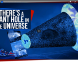 SciShow Space -There's a Giant Hole in the Universe