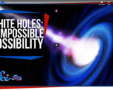 SciShow Space -White Holes: An Impossible Possibility