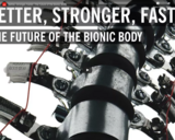 WSF - Better, Stronger, Faster: The Future of the Bionic Body