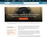 Tragedy in the New South: The Murder of Mary Phagan and the Lynching of Leo Frank