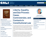 Liberty, Equality and Due Process: Cases, Controversies, and Contexts in Constitutional Law