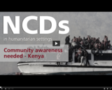 NCDs in Humanitarian Settings (8/14) - Community awareness needed - Kenya