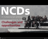 NCDs in Humanitarian Settings (11/14) - Challenges and Opportunities