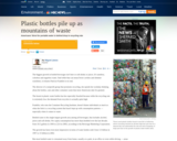Plastic Bottles Pile Up As Mountains of Waste Article-Student Handout