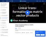 Linear Transformations as Matrix Vector Products