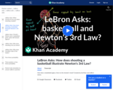 LeBron Asks: How does shooting a basketball illustrate Newton's 3rd Law?