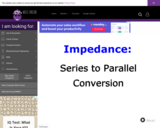 Wisc-Online Impedance: Series to Parallel Conversion